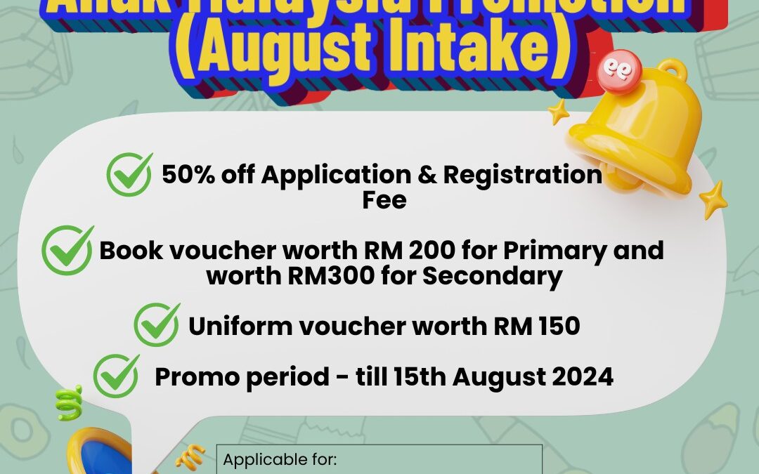 Anak Malaysia Promotion: August Intake Special Offer